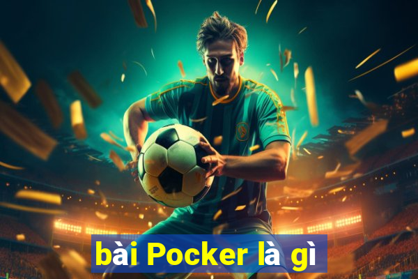 bài Pocker là gì