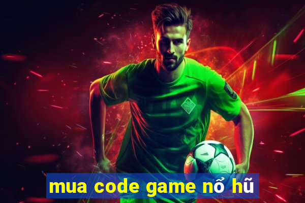 mua code game nổ hũ