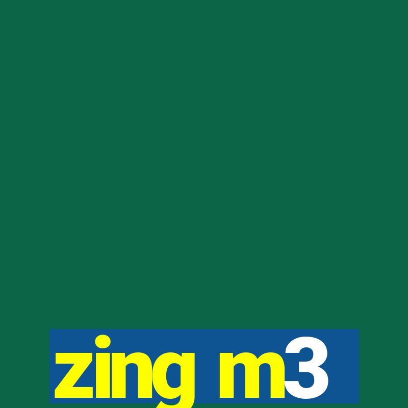 zing m3