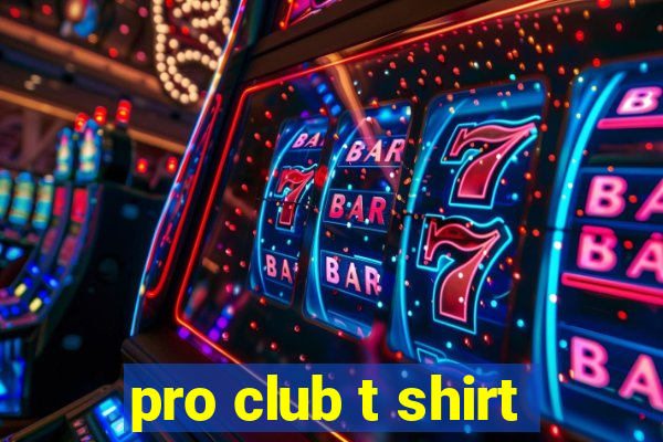 pro club t shirt