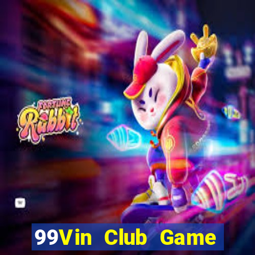 99Vin Club Game Bài Slot Đổi Thưởng