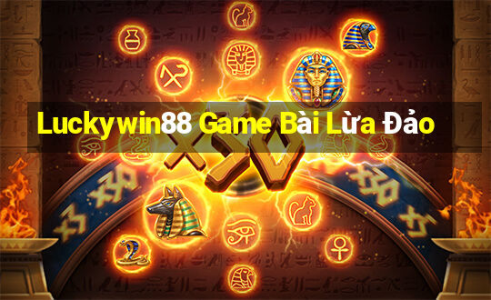 Luckywin88 Game Bài Lừa Đảo