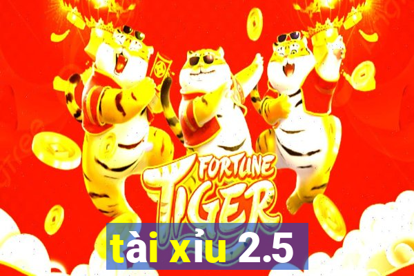 tài xỉu 2.5