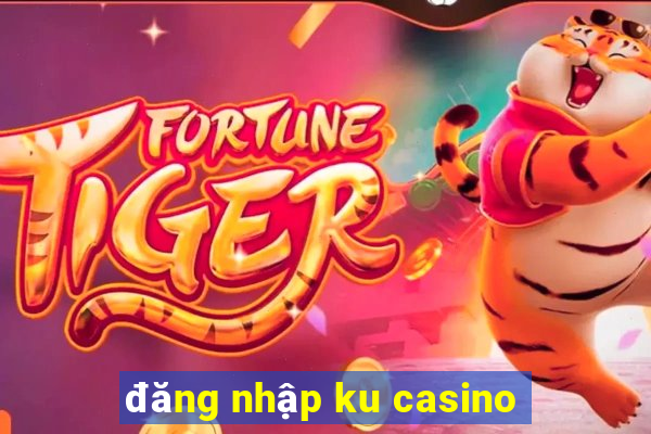 dang nhap ku casino