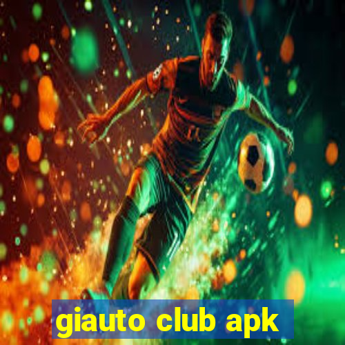 giauto club apk