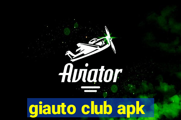 giauto club apk