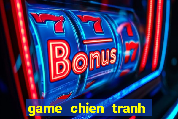 game chien tranh la bai