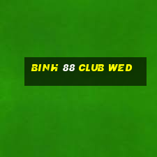 binh 88 club wed