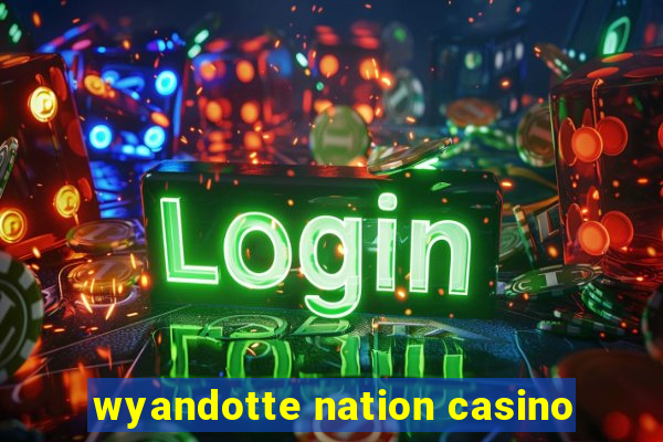 wyandotte nation casino