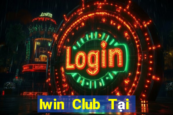 Iwin Club Tại Game Bài B52 Đổi Thưởng