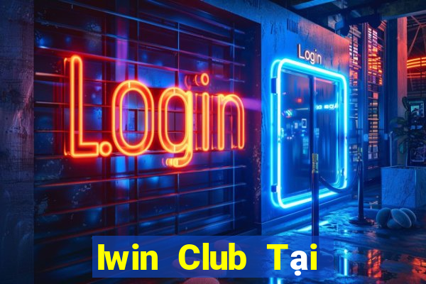 Iwin Club Tại Game Bài B52 Đổi Thưởng