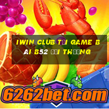 Iwin Club Tại Game Bài B52 Đổi Thưởng