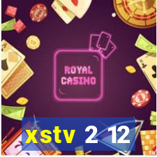 xstv 2 12