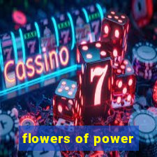 flowers of power