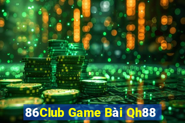 86Club Game Bài Qh88