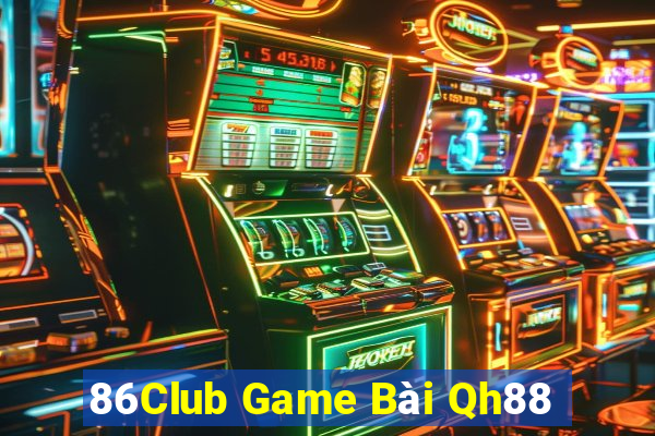 86Club Game Bài Qh88