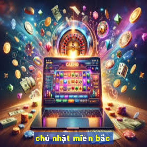 chủ nhật miền bắc