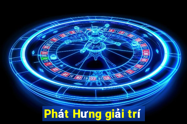 Phát Hưng giải trí