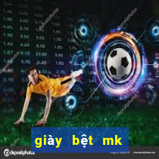 giày bệt mk chính hãng