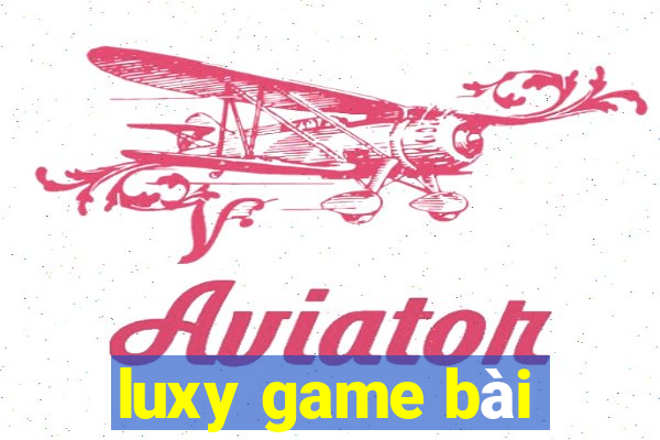 luxy game bài