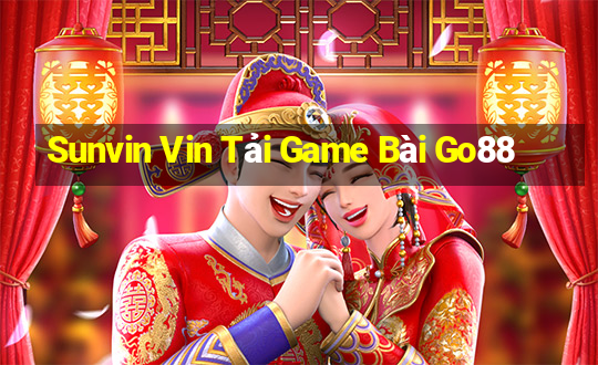 Sunvin Vin Tải Game Bài Go88