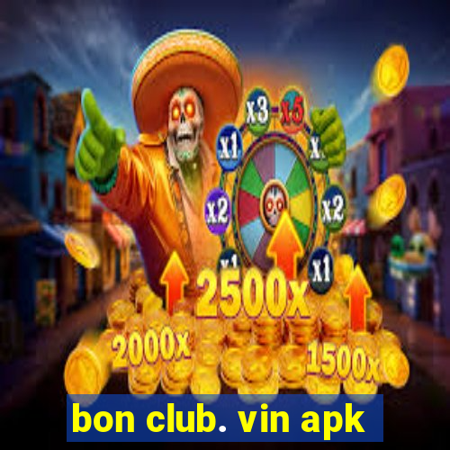 bon club. vin apk