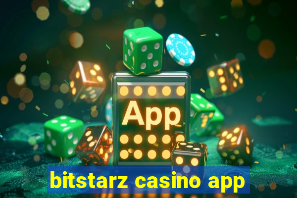 bitstarz casino app