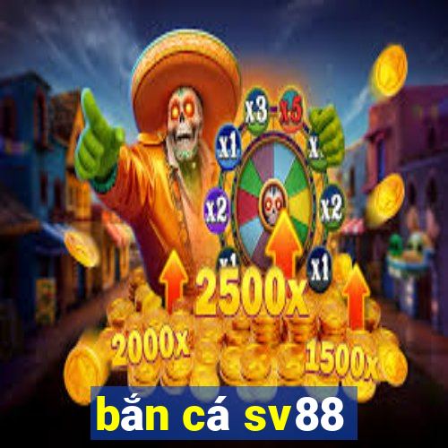 bắn cá sv88