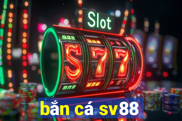 bắn cá sv88