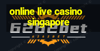 online live casino singapore