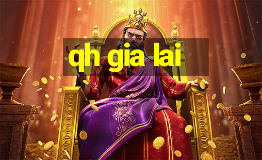 qh gia lai