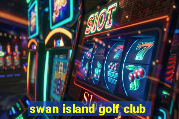 swan island golf club