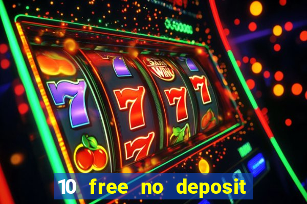 10 free no deposit mobile casino