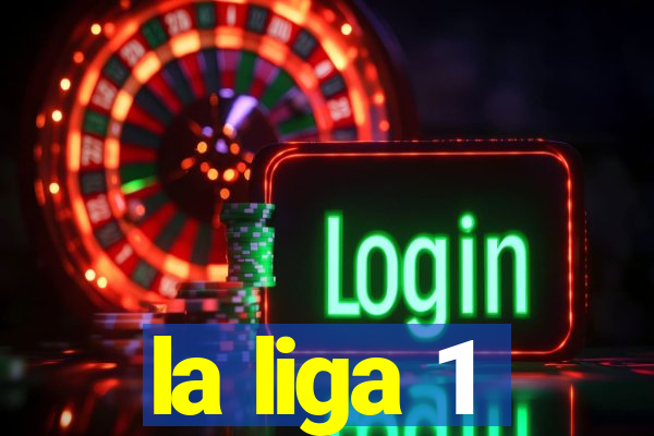 la liga 1