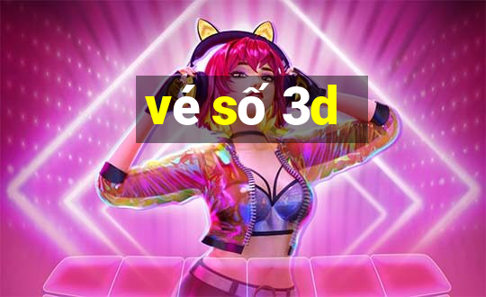 vé số 3d