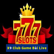 X9 Club Game Bài Live