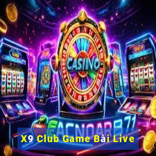 X9 Club Game Bài Live