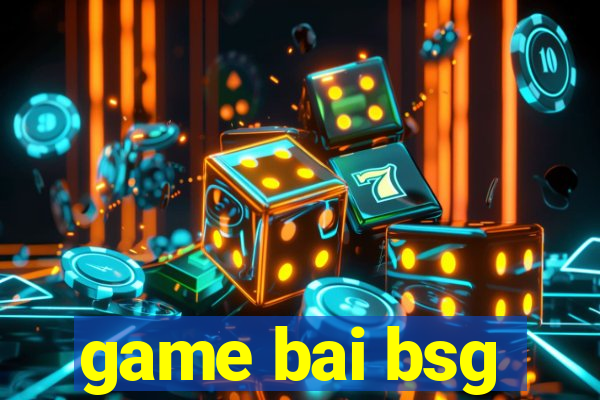 game bai bsg