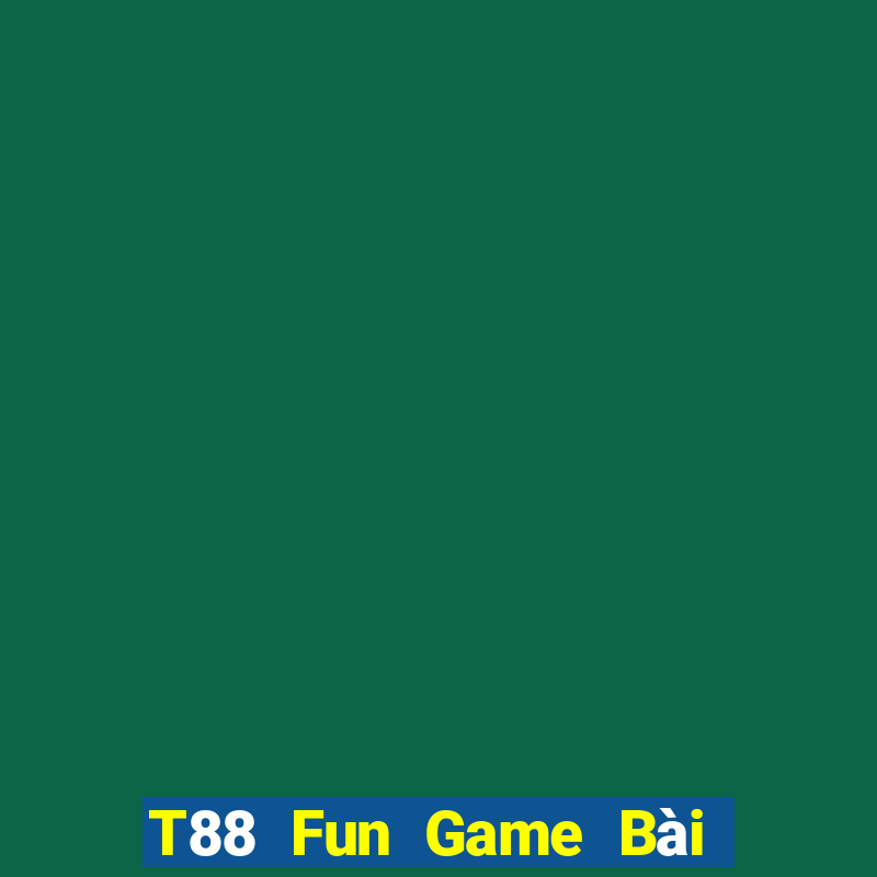 T88 Fun Game Bài Nhiều Người Chơi Nhất