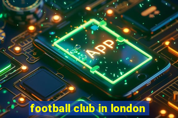 football club in london