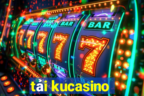 tải kucasino