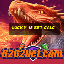 lucky 15 bet calc