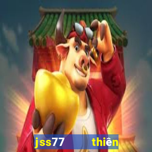 jss77    thiên hạ bet