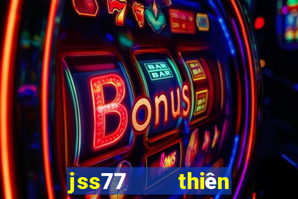 jss77    thiên hạ bet