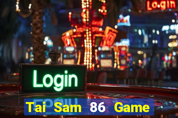 Tai Sam 86 Game Bài Big52