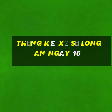 Thống kê Xổ Số Long An ngày 16