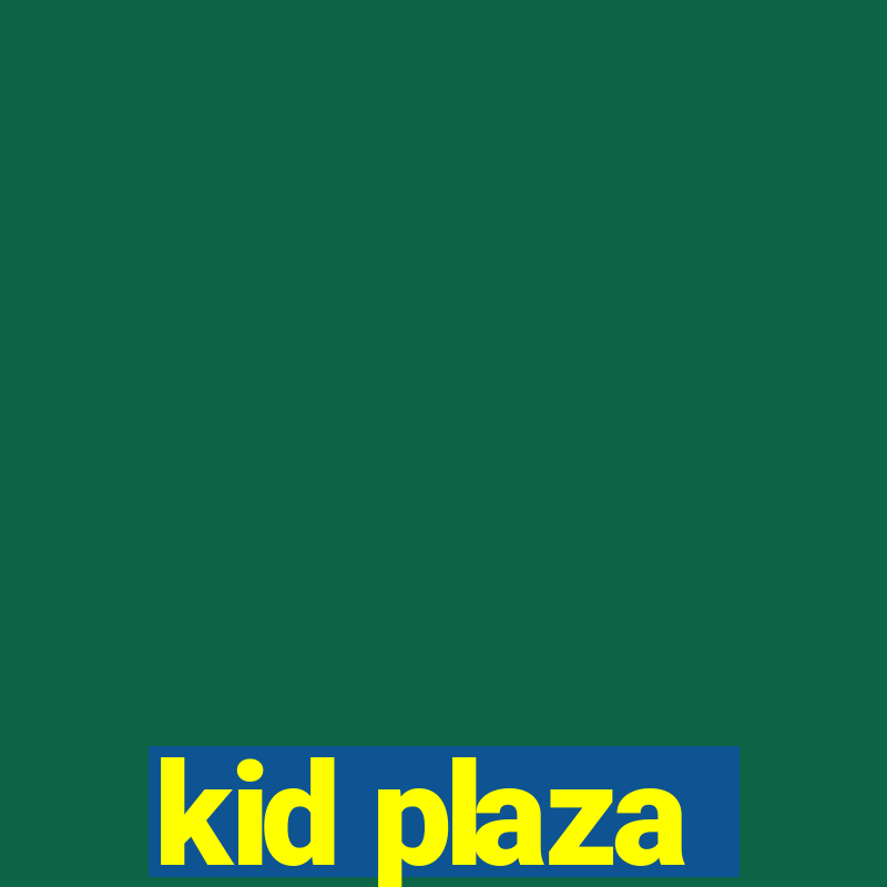 kid plaza