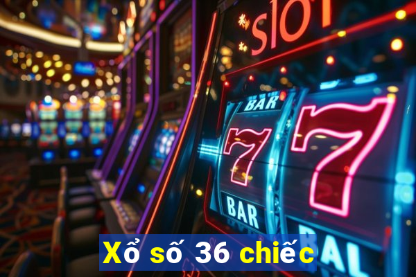 Xổ số 36 chiếc