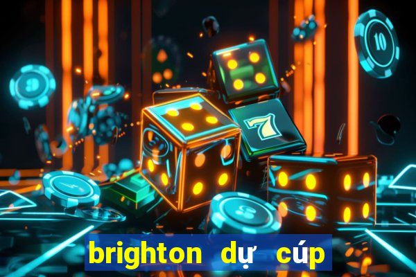 brighton dự cúp châu âu