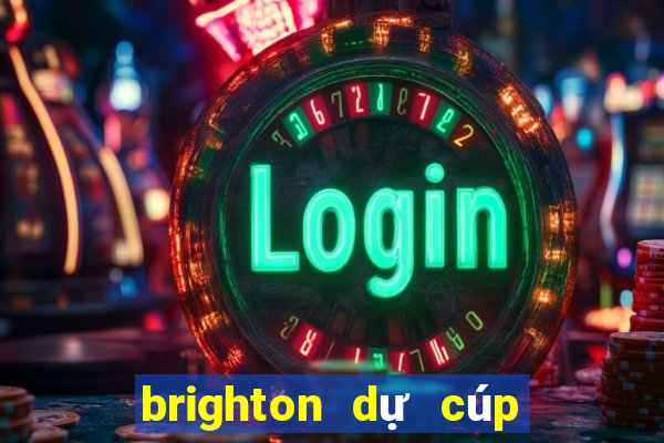 brighton dự cúp châu âu